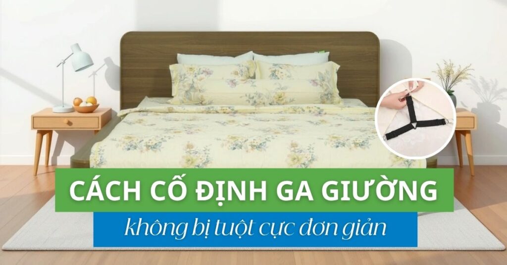 Cách cố định ga giường không bị tuột