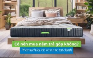 có nên mua nệm trả góp không