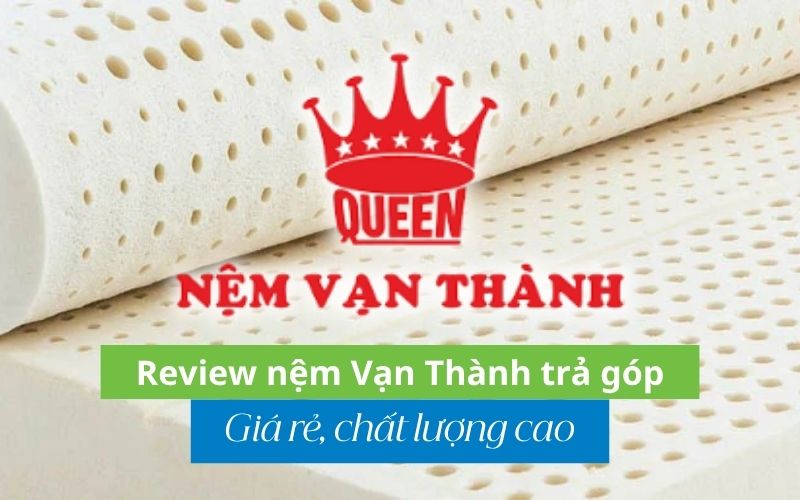 review nệm vạn thành trả góp